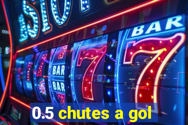 0.5 chutes a gol